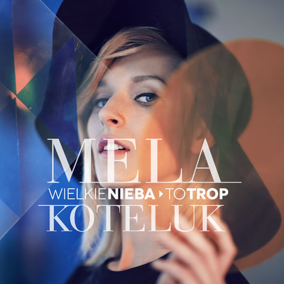 アルバム/Wielkie Nieba ／ To trop/Mela Koteluk