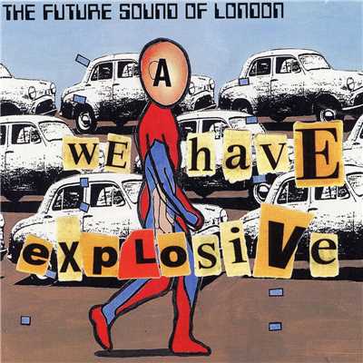 シングル/We Have Explosive (Part 5)/The Future Sound Of London