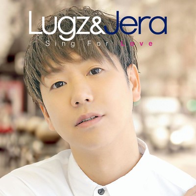 アルバム/Sing For Love/Lugz&Jera