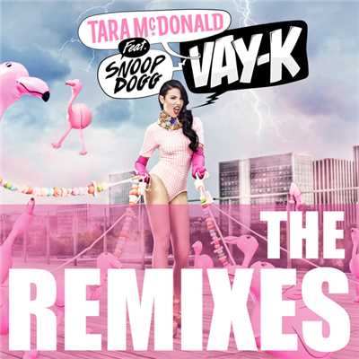 シングル/Vay-K (featuring Snoop Dogg／Remix)/Tara McDonald