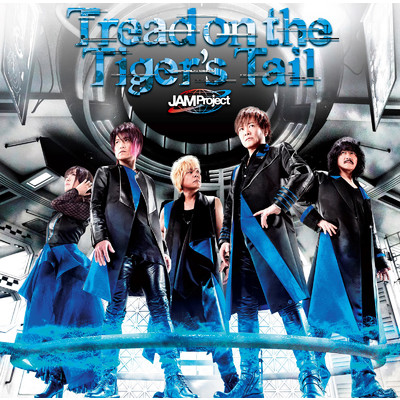 Tread on the Tiger's Tail (中国語 ver.)/JAM Project