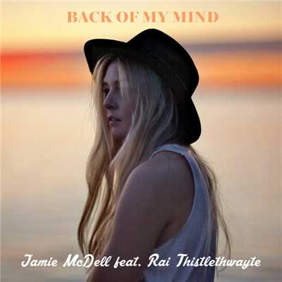 シングル/Back Of My Mind (featuring Rai Thistlethwayte)/Jamie McDell