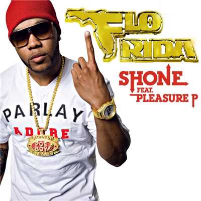 シングル/Shone (feat. Pleasure P)/Flo Rida