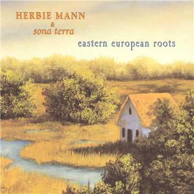 アルバム/Herbie Mann & Sona Terra ／ Eastern European Roots/ハービー・マン