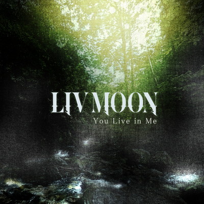 アルバム/You Live in Me/LIV MOON