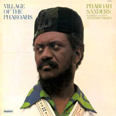 アルバム/Village Of The Pharoahs (featuring Sedatrius Brown)/ファラオ・サンダース