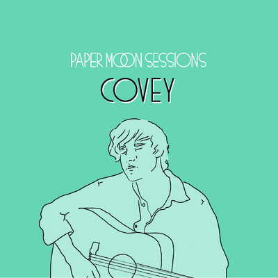 アルバム/Paper Moon Sessions/Covey