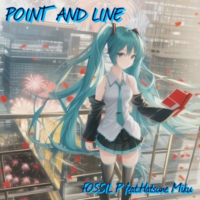 アルバム/POINT AND LINE/FOSSIL P feat.初音ミク