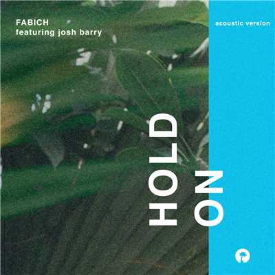 シングル/Hold On (featuring Josh Barry／Acoustic)/Fabich