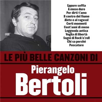 アルバム/Le piu belle canzoni di Pierangelo Bertoli/Pierangelo Bertoli
