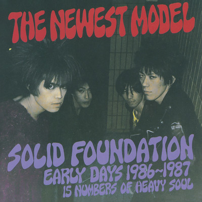 アルバム/Solid Foundation -Early Days 1986-1987/NEWEST MODEL