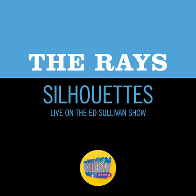 シングル/Silhouettes (Live On The Ed Sullivan Show, December 1, 1957)/ザ・レイズ