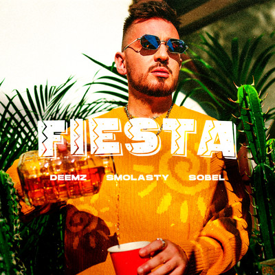 Fiesta (Explicit)/Deemz／Smolasty／Sobel