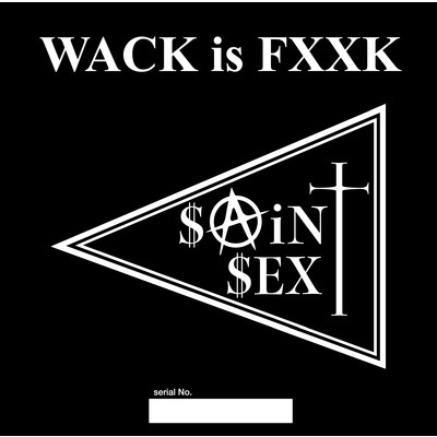 シングル/WACK is FXXK/SAiNT SEX