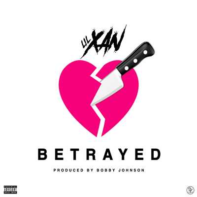 シングル/Betrayed (Explicit)/Lil Xan