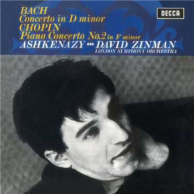 アルバム/Bach: Piano Concerto in D Minor, BWV1052 ／ Chopin: Piano Concerto No.2/ヴラディーミル・アシュケナージ／ロンドン交響楽団／デイヴィッド・ジンマン