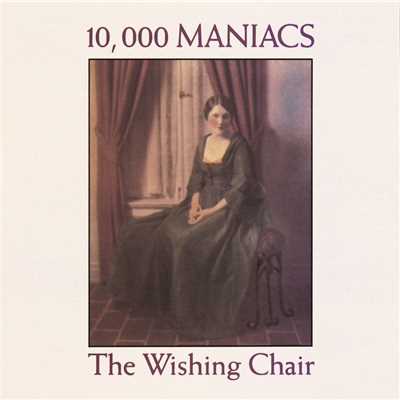 アルバム/The Wishing Chair/10,000 Maniacs