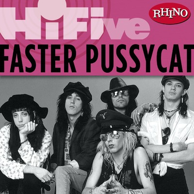 アルバム/Rhino Hi-Five: Faster Pussycat/Faster Pussycat