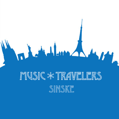 MUSIC＊TRAVELERS/SINSKE
