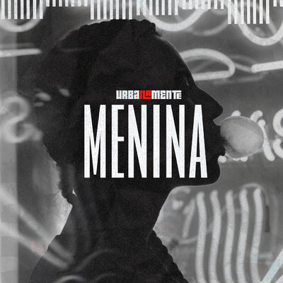 Menina (featuring Dada Yute, Zeider, Andre Nine, Gustah)/Urbanamente／Edi Rock／Mc Don Juan