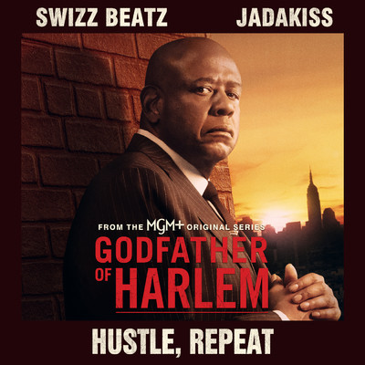 シングル/Hustle, Repeat (Clean) feat.Swizz Beatz,Jadakiss/Godfather of Harlem