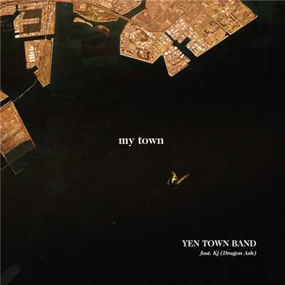 シングル/my town (featuring Kj／instrumental)/YEN TOWN BAND feat. Kj（Dragon Ash）