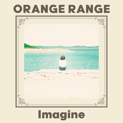 Imagine/ORANGE RANGE