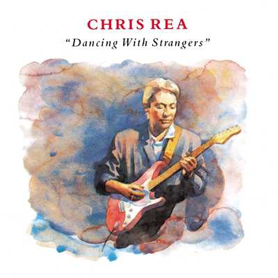 アルバム/Dancing with Strangers/Chris Rea