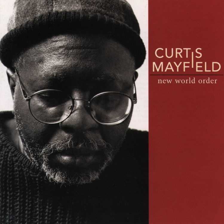 Oh so Beautiful/Curtis Mayfield 収録アルバム『New World Order』 試聴・音楽ダウンロード  【mysound】