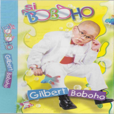 アルバム/Si Boboho/Boboho Gilbert