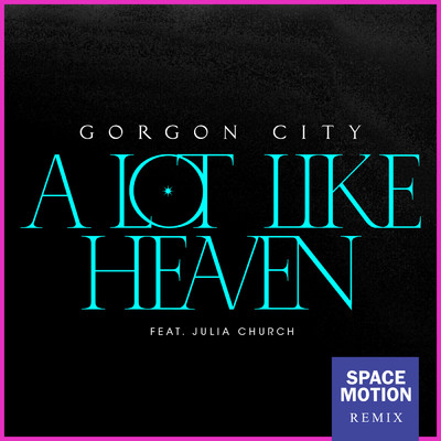 シングル/A Lot Like Heaven (featuring Julia Church／Space Motion Remix)/ゴーゴン・シティ