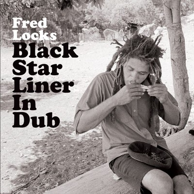 アルバム/Black Star Liner In Dub/Fred Locks