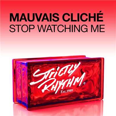 Stop Watching Me/Mauvais Cliche
