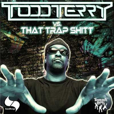 アルバム/Todd Terry vs. That Trap Shitt/Todd Terry