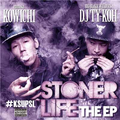 STONER LIFE feat. YOUNG HASTLE & K-YO (RIDE RECO SOLDIER)/KOWICHI & DJ TY-KOH