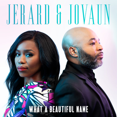 What A Beautiful Name/Jerard & Jovaun