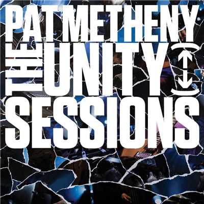 アルバム/The Unity Sessions/パット・メセニー