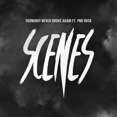 Scenes (feat. PnB Rock)/YoungBoy Never Broke Again