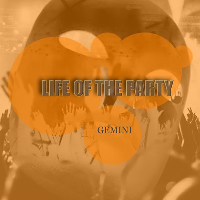 シングル/Life of the Party/Gemini