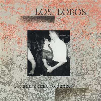 アルバム/...And A Time To Dance/Los Lobos