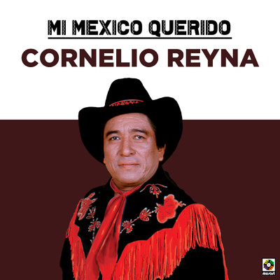 アルバム/Mi Mexico Querido/Cornelio Reyna