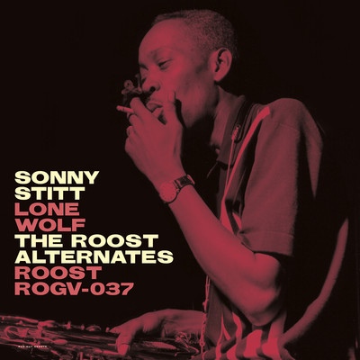 アルバム/Sonny Stitt: Lone Wolf - The Roost Alternates/Sonny Stitt