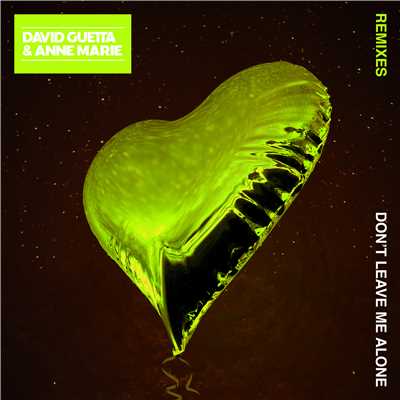 アルバム/Don't Leave Me Alone (feat. Anne-Marie) [Remixes]/David Guetta