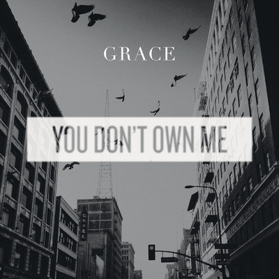 シングル/You Don't Own Me (Radio Mix)/SAYGRACE