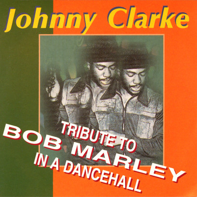 アルバム/Tribute To Bob Marley in a Dancehall/Johnny Clarke