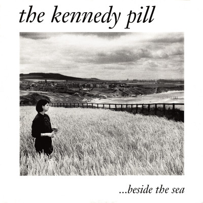 Beside The Sea/The Kennedy Pill