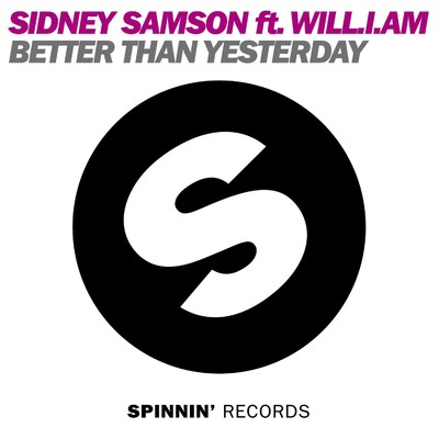 シングル/Better Than Yesterday (feat. will.i.am) [Radio Edit]/Sidney Samson