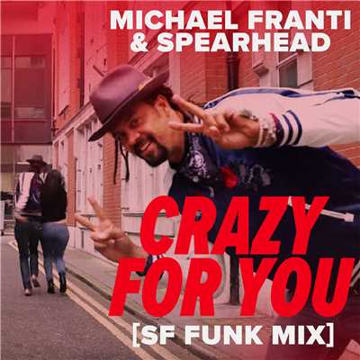 Crazy For You (SF Funk Mix)/マイケル・フランティ／マイケル・フランティ&スピアヘッド