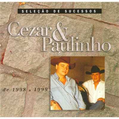 アルバム/Selecao de Sucessos 1998 ／ 1999/Cezar & Paulinho