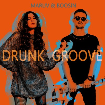シングル/Drunk Groove/MARUV & Boosin